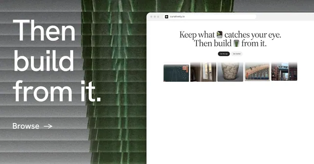 Social ad for Curatively: "Then build from it." Minimal luxury style, browser layout, light palette in white, black, grey.