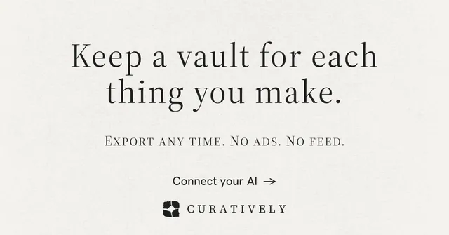 Social ad for Curatively: "Keep a vault for each thing you make." Minimal luxury style, smallcaps layout, light palette in white, grey.