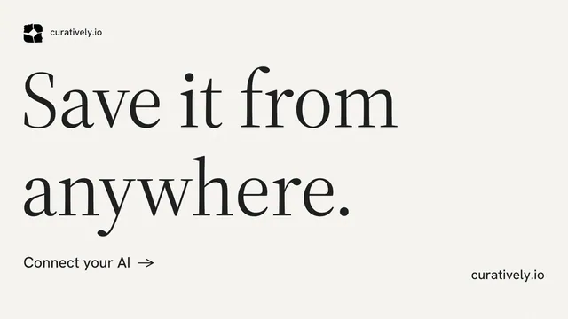 Landscape graphic for Curatively: "Save it from anywhere." Minimal luxury style, poster layout, light palette in white, grey.