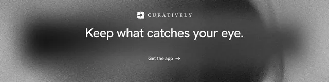 LinkedIn banner for Curatively: "Keep what catches your eye." Minimal luxury style, centred layout, dark palette in grey, black.