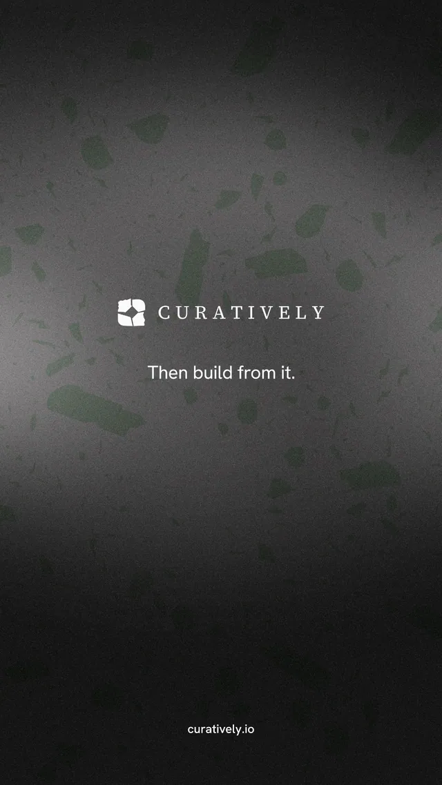 Instagram story for Curatively: "Then build from it." Minimal luxury style, end card layout, dark palette in black, grey.