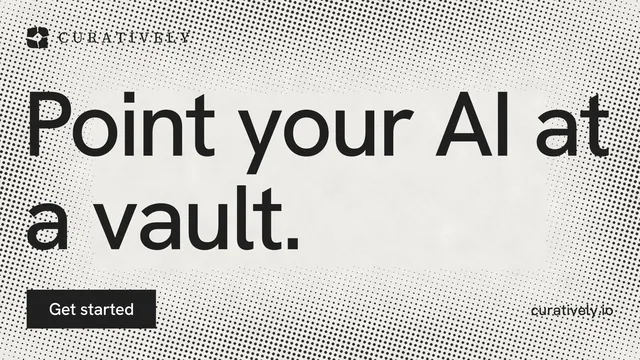 Landscape graphic for Curatively: "Point your AI at a vault." Swiss style, poster layout, light palette in grey, white.