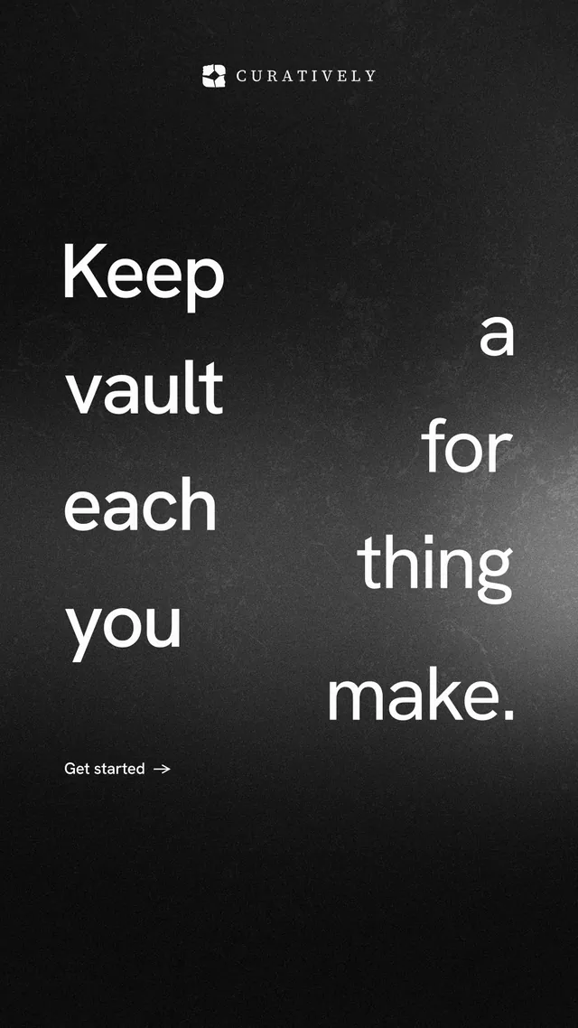 Instagram story for Curatively: "Keep a vault for each thing you make." Minimal luxury style, stacked layout, dark palette in black, grey.
