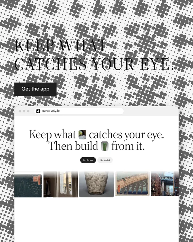 Instagram portrait post for Curatively: "Keep what catches your eye." Split block style, browser layout, light palette in white, grey.