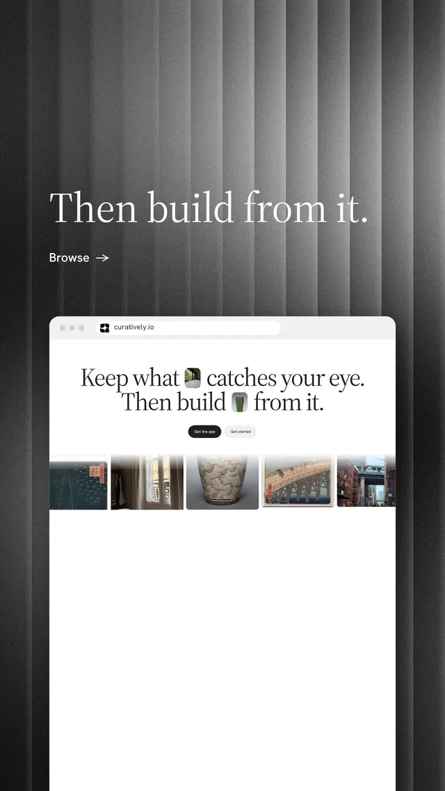 Instagram story for Curatively: "Then build from it." Minimal luxury style, browser layout, light palette in white, grey, black.