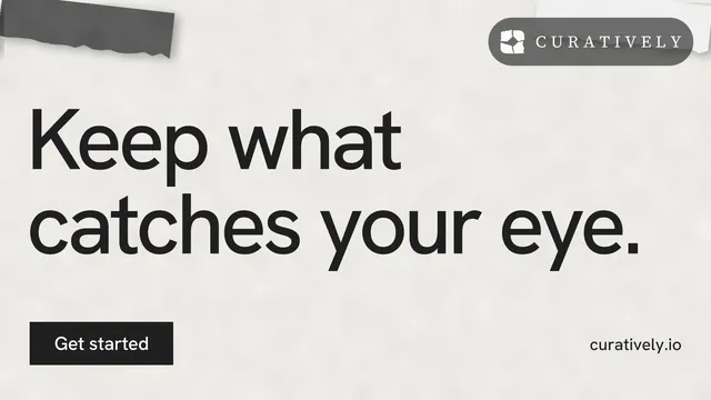Landscape graphic for Curatively: "Keep what catches your eye." Swiss style, poster layout, light palette in white, grey.