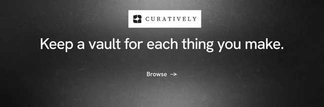 X header for Curatively: "Keep a vault for each thing you make." Minimal luxury style, centred layout, dark palette in grey, black.