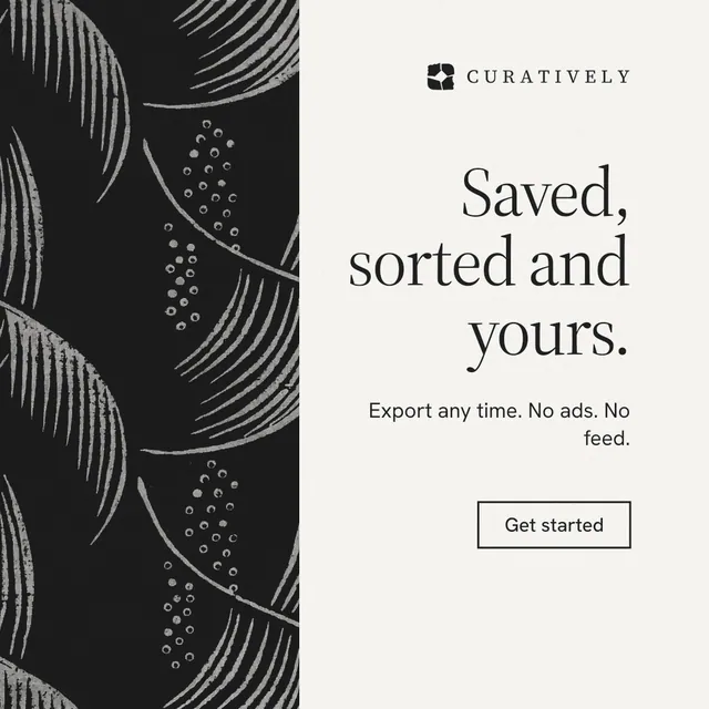 Instagram post for Curatively: "Saved, sorted and yours." Editorial style, right layout, light palette in white, black, grey.