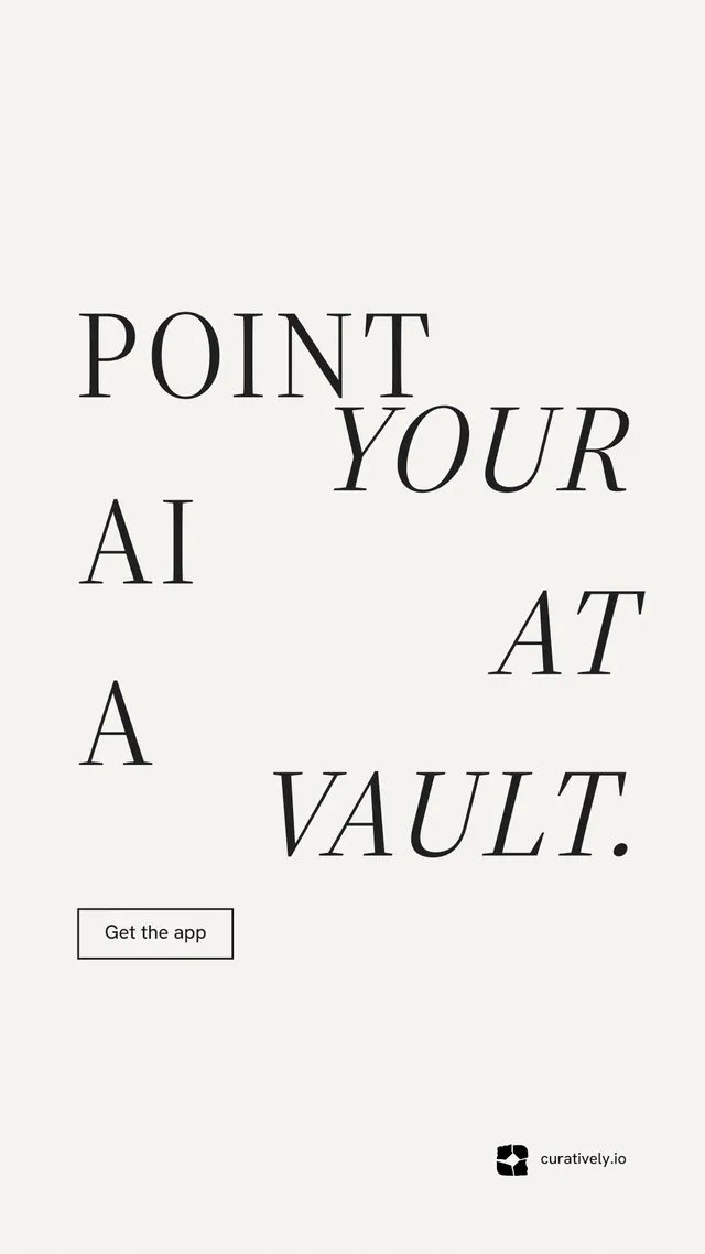 Instagram story for Curatively: "Point your AI at a vault." Editorial style, stacked layout, light palette in white, grey.