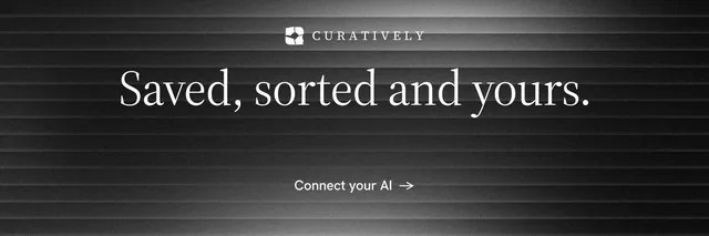 X header for Curatively: "Saved, sorted and yours." Minimal luxury style, centred layout, dark palette in black, grey.