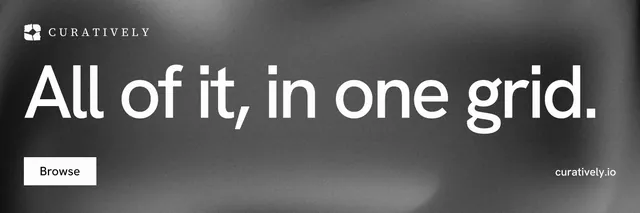 X header for Curatively: "All of it, in one grid." Swiss style, poster layout, dark palette in grey, black.