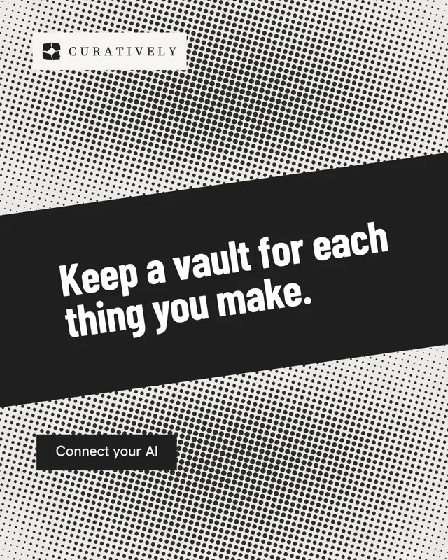 Instagram portrait post for Curatively: "Keep a vault for each thing you make." Retro print style, diagonal layout, light palette in black, grey, white.