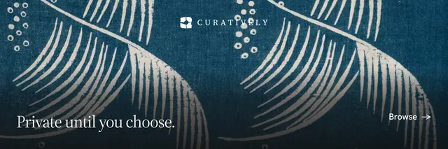 X header for Curatively: "Private until you choose." Editorial style, image led layout, dark palette in blue, black, grey.