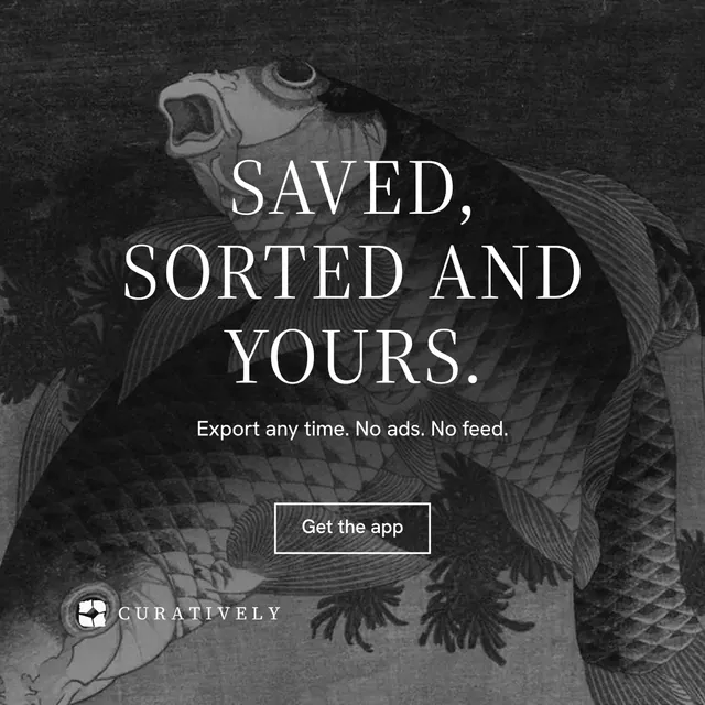 Instagram post for Curatively: "Saved, sorted and yours." Editorial style, centred layout, dark palette in grey, black.