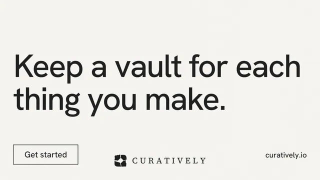 Landscape graphic for Curatively: "Keep a vault for each thing you make." Editorial style, poster layout, light palette in white, grey.
