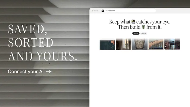 Landscape graphic for Curatively: "Saved, sorted and yours." Minimal luxury style, browser layout, light palette in white, grey.