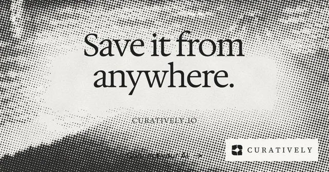 Social ad for Curatively: "Save it from anywhere." Swiss style, smallcaps layout, light palette in grey, white.