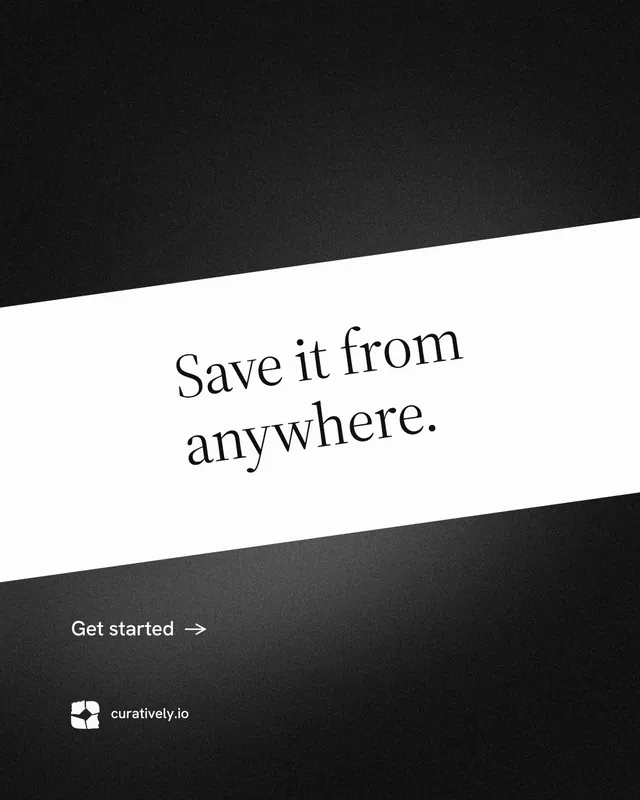 Instagram portrait post for Curatively: "Save it from anywhere." Minimal luxury style, diagonal layout, dark palette in black, white.