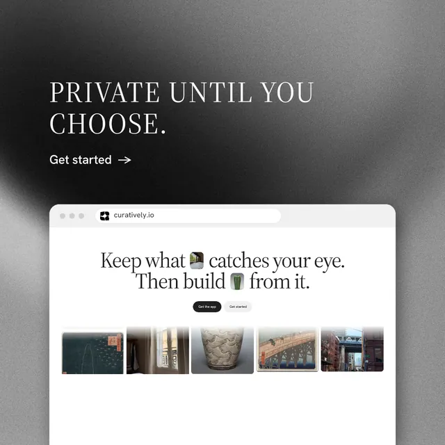Instagram post for Curatively: "Private until you choose." Minimal luxury style, browser layout, light palette in grey, black, white.