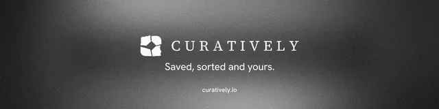 LinkedIn banner for Curatively: "Saved, sorted and yours." Minimal luxury style, end card layout, dark palette in black, grey.