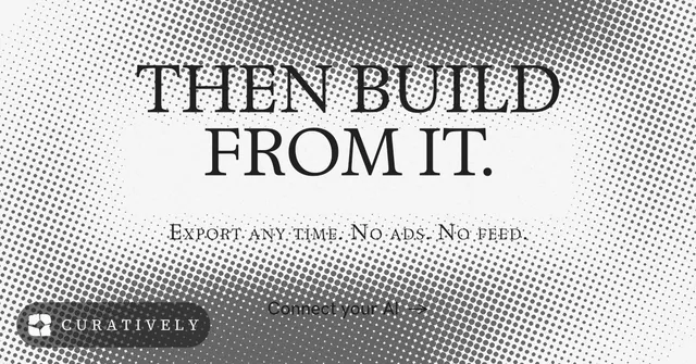 Social ad for Curatively: "Then build from it." Retro print style, smallcaps layout, light palette in white, grey.