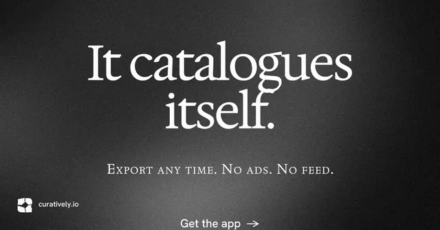 Social ad for Curatively: "It catalogues itself." Swiss style, smallcaps layout, dark palette in black, grey.