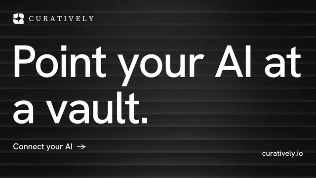 Landscape graphic for Curatively: "Point your AI at a vault." Minimal luxury style, poster layout, dark palette in black, grey.