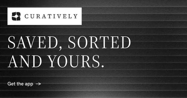 Social ad for Curatively: "Saved, sorted and yours." Minimal luxury style, announce layout, dark palette in black, grey.