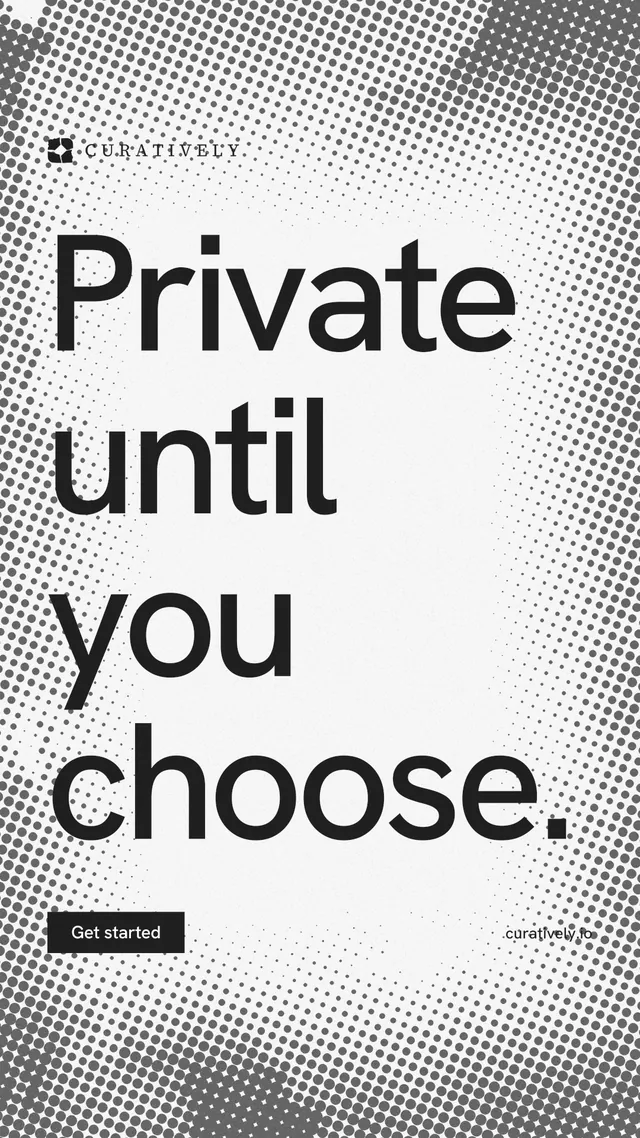 Instagram story for Curatively: "Private until you choose." Swiss style, poster layout, light palette in grey, white.