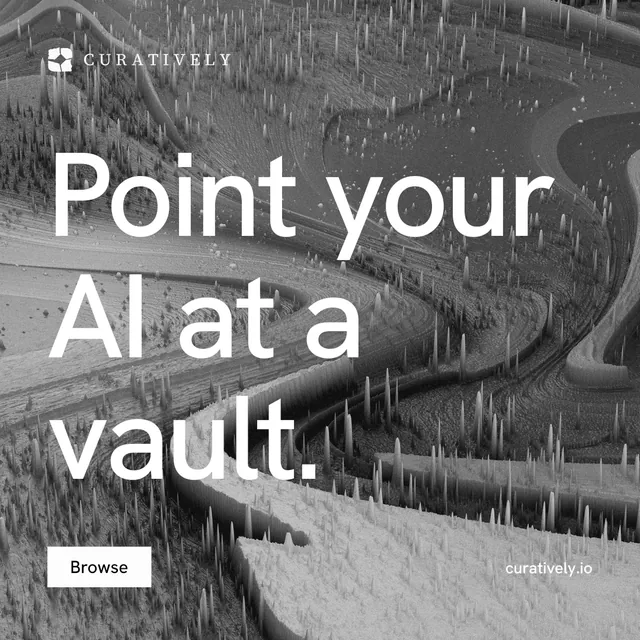 Instagram post for Curatively: "Point your AI at a vault." Swiss style, poster layout, light palette in grey, black, white.