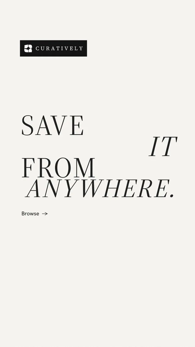 Instagram story for Curatively: "Save it from anywhere." Minimal luxury style, stacked layout, light palette in white.