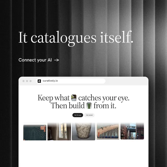 Instagram post for Curatively: "It catalogues itself." Minimal luxury style, browser layout, light palette in white, black, grey.