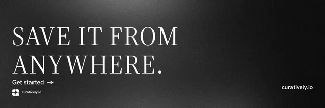 X header for Curatively: "Save it from anywhere." Minimal luxury style, poster layout, dark palette in black, grey.