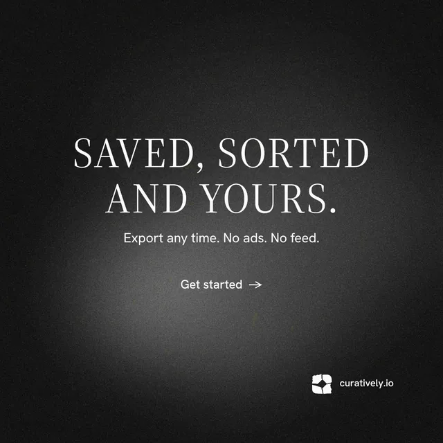 Instagram post for Curatively: "Saved, sorted and yours." Minimal luxury style, centred layout, dark palette in black, grey.