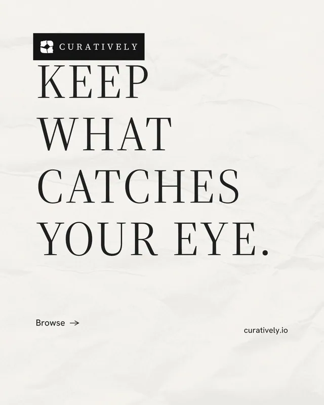 Instagram portrait post for Curatively: "Keep what catches your eye." Minimal luxury style, poster layout, light palette in white, grey.