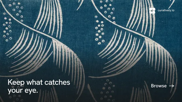 Landscape graphic for Curatively: "Keep what catches your eye." Minimal luxury style, image led layout, dark palette in blue, grey.