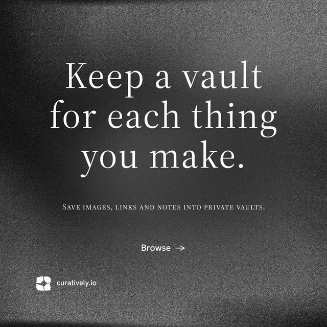 Instagram post for Curatively: "Keep a vault for each thing you make." Minimal luxury style, smallcaps layout, dark palette in black, grey.