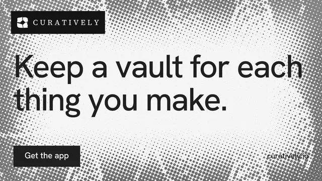 Landscape graphic for Curatively: "Keep a vault for each thing you make." Swiss style, poster layout, light palette in grey, white.