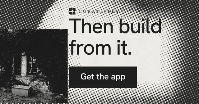 Social ad for Curatively: "Then build from it." Swiss style, skeleton layout, light palette in grey, black, white.