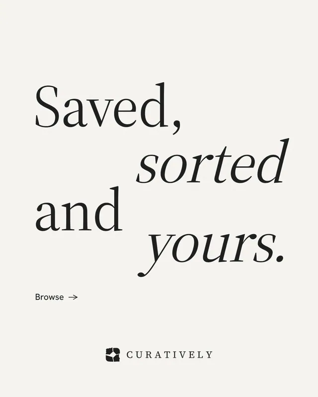 Instagram portrait post for Curatively: "Saved, sorted and yours." Minimal luxury style, stacked layout, light palette in white, grey.