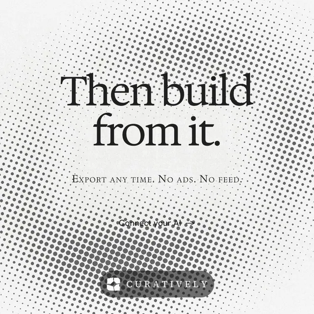 Instagram post for Curatively: "Then build from it." Swiss style, smallcaps layout, light palette in white, grey.