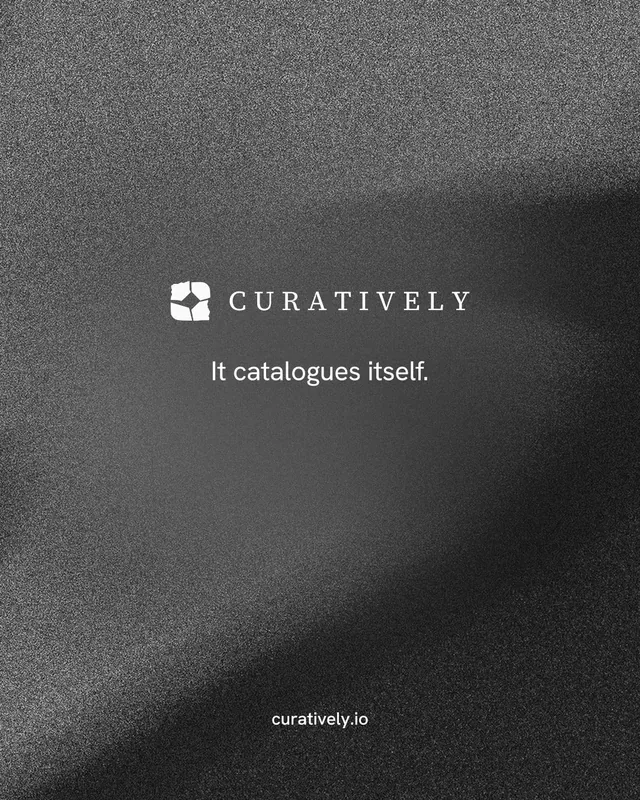 Instagram portrait post for Curatively: "It catalogues itself." Minimal luxury style, end card layout, dark palette in black, grey.