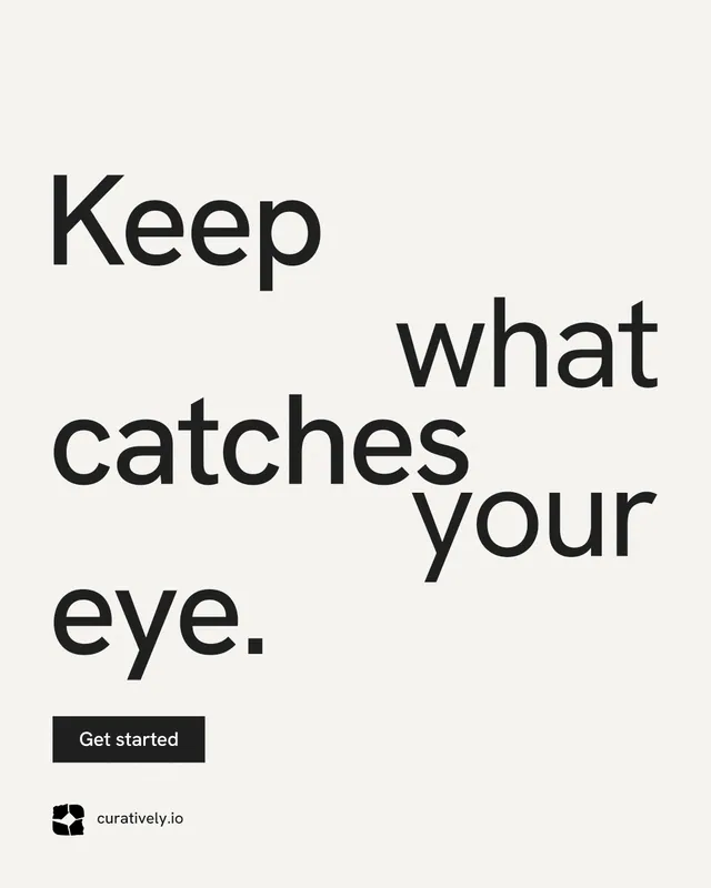 Instagram portrait post for Curatively: "Keep what catches your eye." Swiss style, stacked layout, light palette in white, grey.
