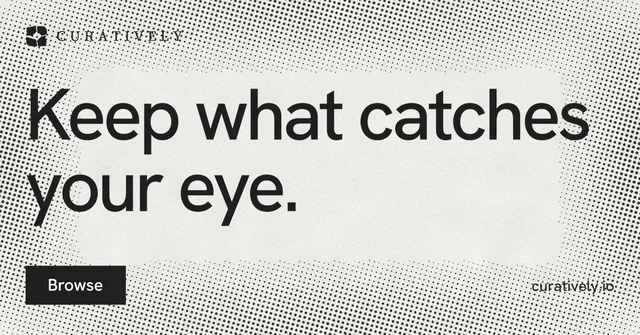 Social ad for Curatively: "Keep what catches your eye." Swiss style, poster layout, light palette in grey, white.