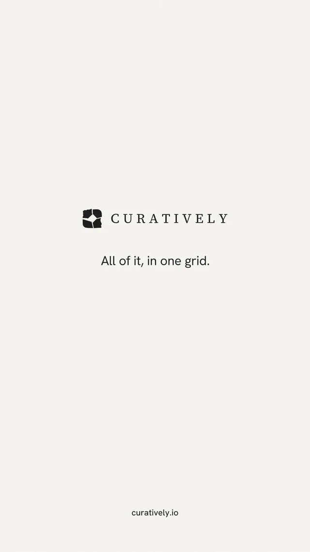 Instagram story for Curatively: "All of it, in one grid." Minimal luxury style, end card layout, light palette in white.
