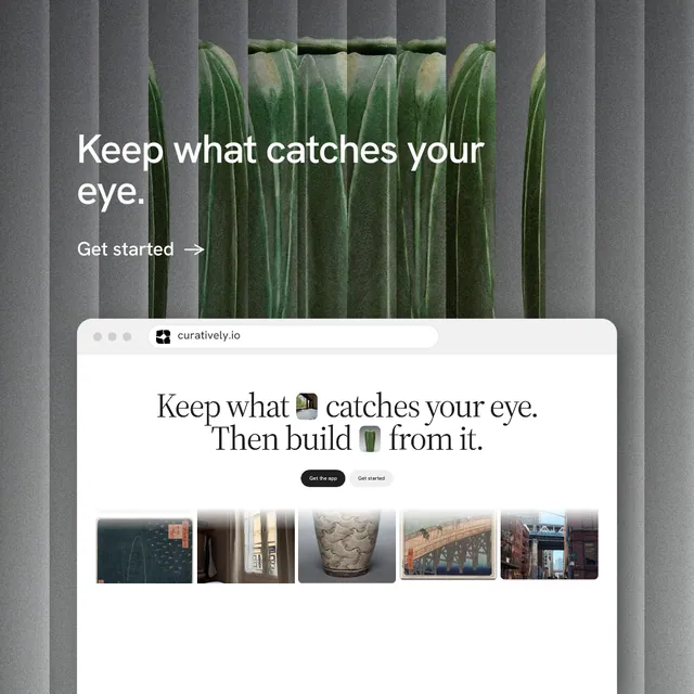 Instagram post for Curatively: "Keep what catches your eye." Minimal luxury style, browser layout, light palette in grey, white.