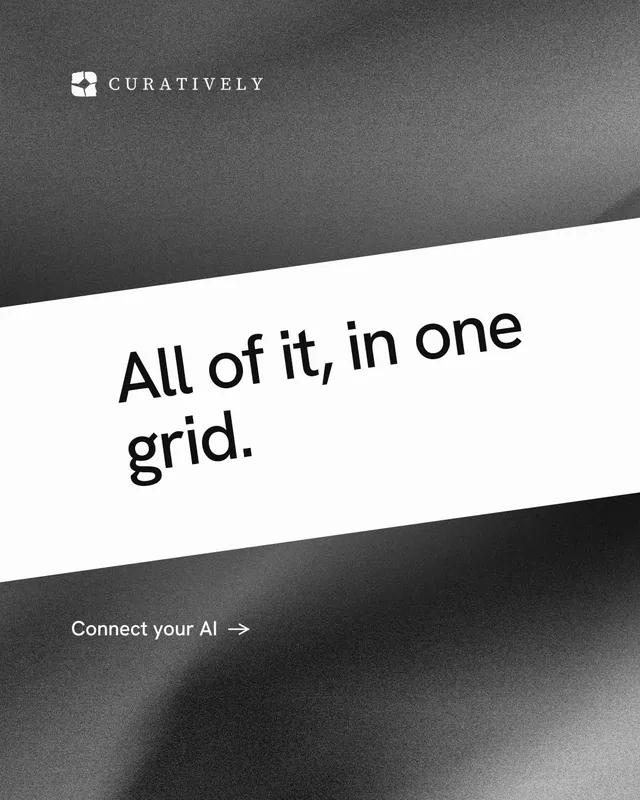 Instagram portrait post for Curatively: "All of it, in one grid." Minimal luxury style, diagonal layout, light palette in grey, white, black.