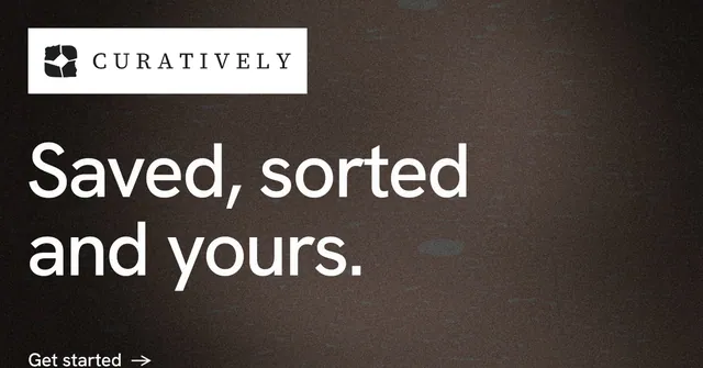 Social ad for Curatively: "Saved, sorted and yours." Minimal luxury style, announce layout, dark palette in grey, black.