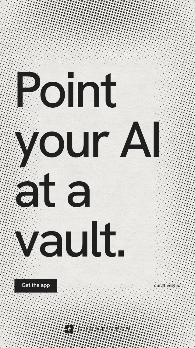 Instagram story for Curatively: "Point your AI at a vault." Swiss style, poster layout, light palette in white, grey.