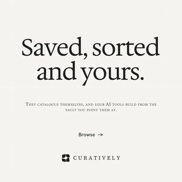 Instagram post for Curatively: "Saved, sorted and yours." Editorial style, smallcaps layout, light palette in white, grey.